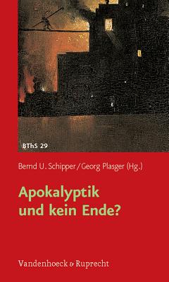 Apokalyptik Und Kein Ende? - Schipper, Bernd U (Editor), and Plasger, Georg (Editor)