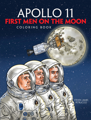 Apollo 11: First Men on the Moon Coloring Book - Petruccio, Steven James