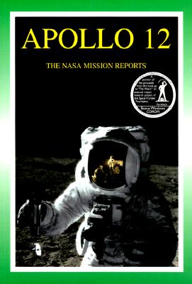 Apollo 12: The NASA Mission Reports Vol 1: Apogee Books Space Series 7 - Godwin, Robert (Compiled by)