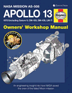 Apollo 13 Owners' Workshop Manual: An Engineering Insight Into How NASA Saved the Crew of the Failed Moon Mission