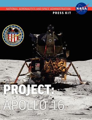 Apollo 16: The Official NASA Press Kit - NASA