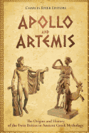 Apollo and Artemis: The Origins and History of the Twin Deities in Ancient Greek Mythology