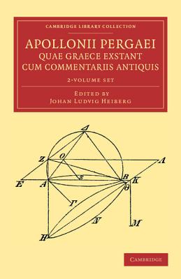 Apollonii Pergaei quae Graece exstant cum commentariis antiquis 2 Volume Set - Apollonius of Perga, and Heiberg, Johan Ludvig