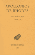 Apollonios de Rhodes, Argonautiques: Tome I: Chants I-II