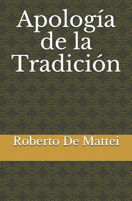 Apologa de la Tradicin - De Mattei, Roberto