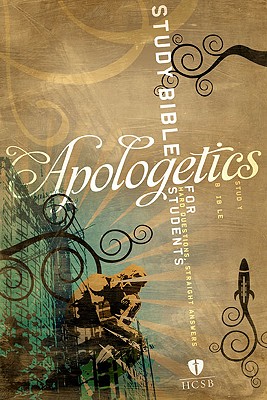 Apologetics Study Bible for Students-HCSB: Hard Questions, Straight Answers - McDowell, Sean, Dr. (Editor), and Holman Bible Staff (Editor)