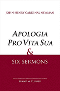 Apologia Pro Vita Sua and Six Sermons