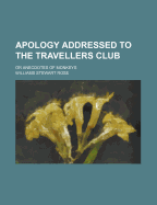 Apology Addressed to the Travellers Club; Or Anecdotes of Monkeys