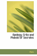 Apology: Crito and Phaedo of Socrates