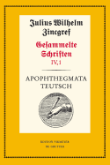 Apophthegmata Teutsch: 1: Text. 2: Erluterungen, bersetzungen Und Verifizierungen Mit Einer Einleitung Von Theodor Verweyen Und Dieter Mertens