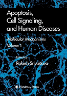 Apoptosis, Cell Signaling, and Human Diseases: Molecular Mechanisms, Volume 1