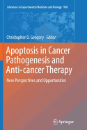 Apoptosis in Cancer Pathogenesis and Anti-Cancer Therapy: New Perspectives and Opportunities