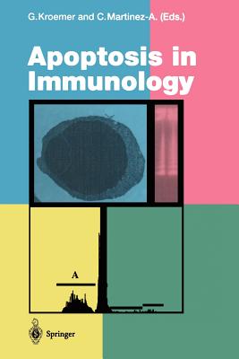 Apoptosis in Immunology - Kroemer, Guido (Editor), and Martinez-A, Carlos (Editor)