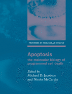 Apoptosis: The Molecular Biology of Programmed Cell Death