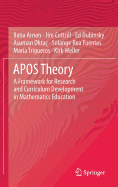 APOS Theory: A Framework for Research and Curriculum Development in Mathematics Education