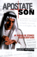 Apostate Son - Hussein, Robert (Preface by), and Ali, Husain Q, and Green, Sharon (Editor)