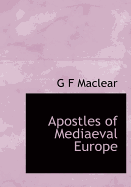 Apostles of Mediaeval Europe