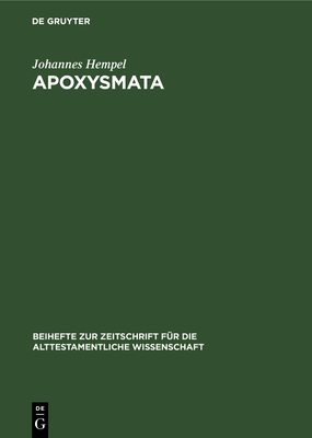 Apoxysmata: Vorarbeiten Zu Einer Religionsgeschichte Und Theologie Des Alten Testaments. Festgabe Zum 30. Juli 1961 - Hempel, Johannes