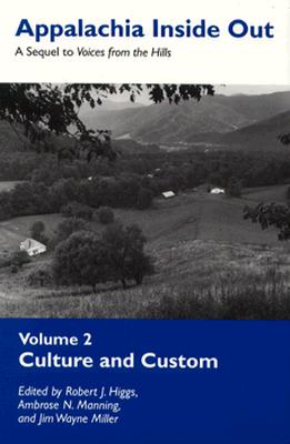 Appalachia Inside Out V2: Culture Custom - Higgs, Robert J, and Miller, Jim Wayne (Contributions by), and Manning, Ambrose N (Contributions by)