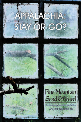 Appalachia: Stay or Go - Volume 20: Pine Mountain Sand & Gravel - Hansel, Pauletta (Editor), and Henson, Michael (Editor), and Stanforth, Sherry Cook (Editor)