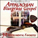 Appalachian Bluegrass Gospel: 30 Instrumental Favorites