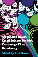 Appalachian Englishes in the Twenty-First Century