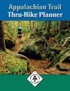 Appalachian Trail Thru-Hike Planner: Maine to Georgia