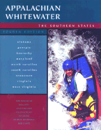 Appalachian Whitewater: The Southern States, 4th