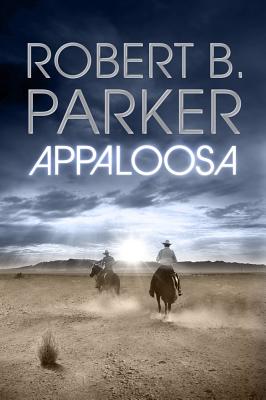 Appaloosa - Parker, Robert B.