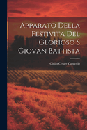 Apparato Della Festivita del Glorioso S Giovan Battista