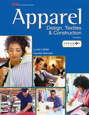 Apparel: Design, Textiles & Construction - Liddell, Louise A, and Samuels, Carolee S