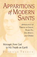 Apparitions of Modern Saints: Appearances of Therese of Lisieux, Padre Pio, Don Bosco, and Others