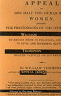 Appeal (1825): The Appeal of One Half of the Human Race, Women, Against the Pretensions of the Other Half, Men, to Retain Them in Political & Thence in Civil and Domestic Slavery