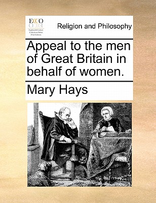 Appeal to the Men of Great Britain in Behalf of Women. - Hays, Mary