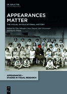 Appearances Matter: The Visual in Educational History