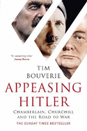 Appeasing Hitler: Chamberlain, Churchill and the Road to War