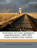 Appendix to Cape Meridian Observations, 1890-1891. Star-Correction Tables