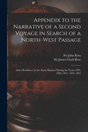 Appendix to the Narrative of a Second Voyage in Search of a North-West Passage, and of a Residence in the Arctic Regions During the Years 1829, 1830, 1831, 1832, 1833 (Classic Reprint)