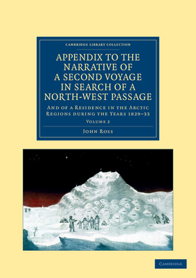 Appendix to the Narrative of a Second Voyage in Search of a North-West Passage: And of a Residence in the Arctic Regions during the Years 1829-33 - Ross, John