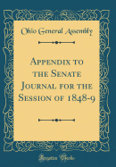 Appendix to the Senate Journal for the Session of 1848-9 (Classic Reprint)