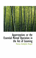 Apperception or the Essential Mental Operation in the Act of Learning