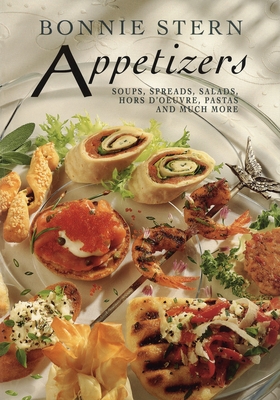 Appetizers: Soups, Spreads, Salads, Hors d'Oeuvre, Pasta and Much More: A Cookbook - Stern, Bonnie