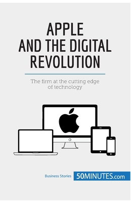 Apple and the Digital Revolution: The firm at the cutting edge of technology - 50minutes