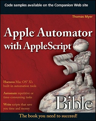 Apple Automator with AppleScript Bible - Myer, Thomas