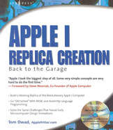 Apple I Replica Creation: Back to the Garage - Owad, Tom, and Wozniak, Steve (Foreword by)