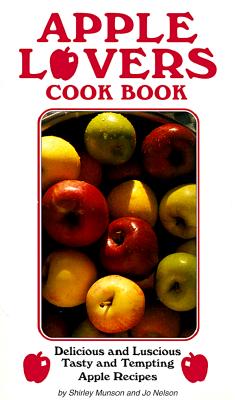 Apple Lovers Cookbook - Munson, Shirley