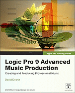Apple Pro Training Series: Logic Pro 9 Advanced Music Production
