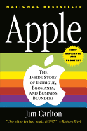 Apple: The Inside Story of Intrigue, Egomania, & Business Blunders