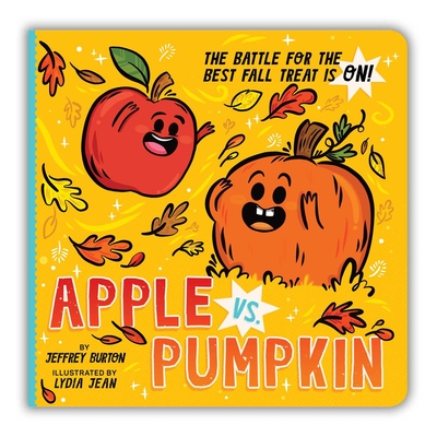 Apple vs. Pumpkin: The Battle for the Best Fall Treat Is On! - Burton, Jeffrey