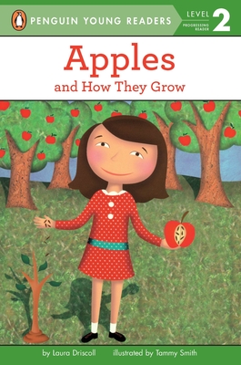 Apples: And How They Grow - Driscoll, Laura